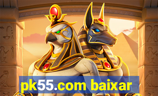 pk55.com baixar